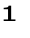 1

