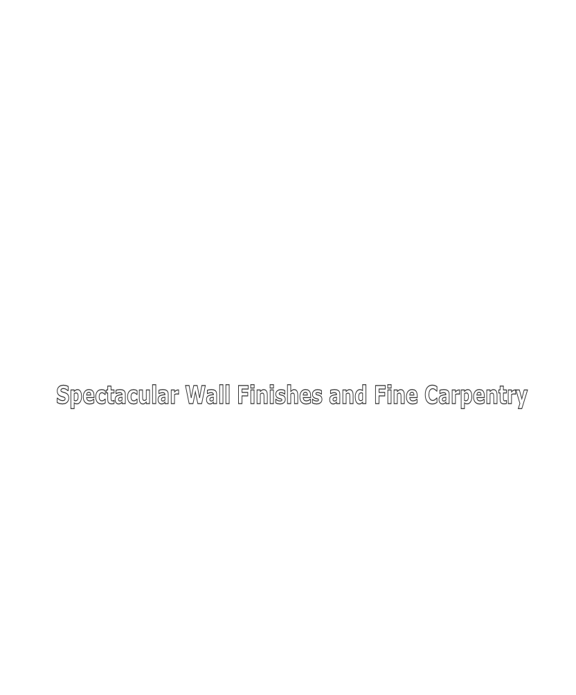 Spectacular Wall Finishes and Fine Carpentry
